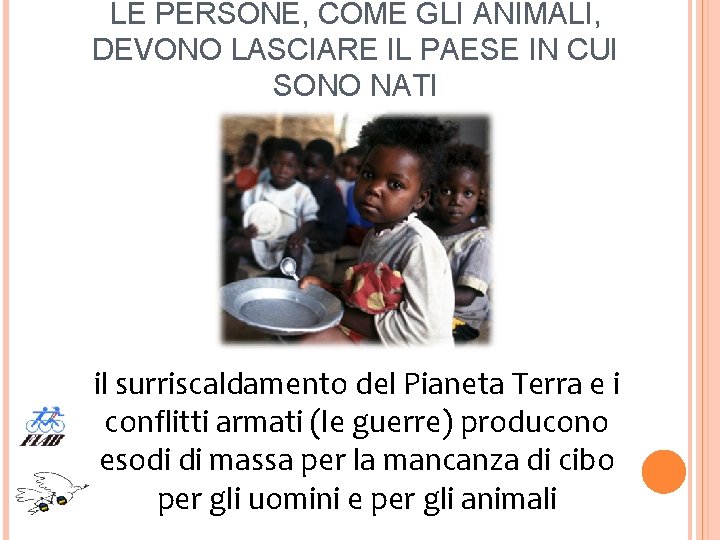 LE PERSONE, COME GLI ANIMALI, DEVONO LASCIARE IL PAESE IN CUI SONO NATI il