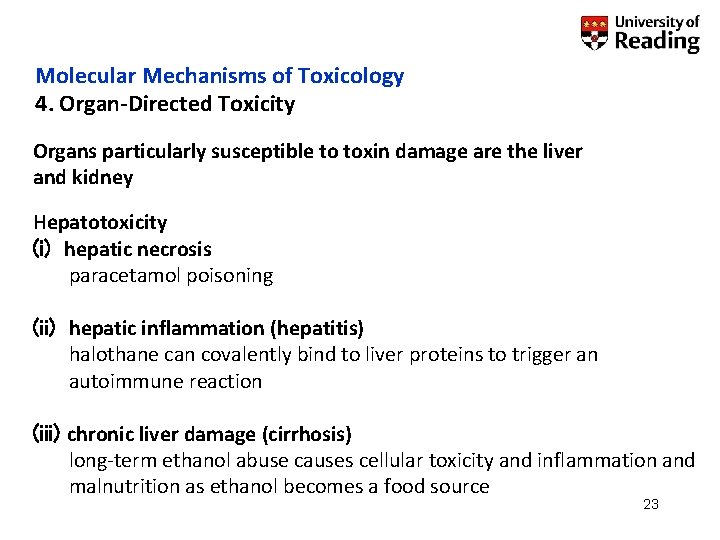 Molecular Mechanisms of Toxicology 4. Organ-Directed Toxicity Organs particularly susceptible to toxin damage are