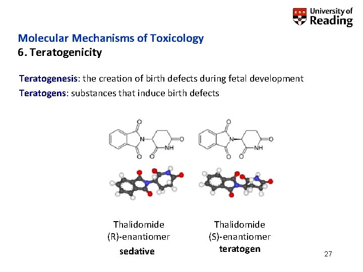 Molecular Mechanisms of Toxicology 6. Teratogenicity Teratogenesis: the creation of birth defects during fetal