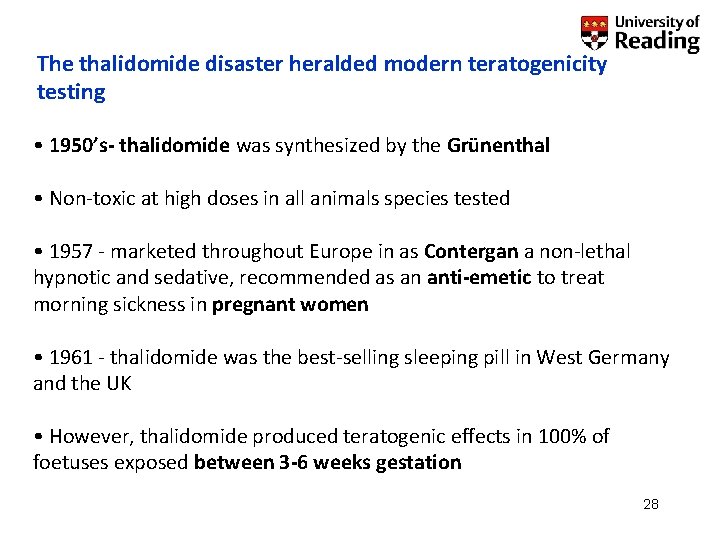 The thalidomide disaster heralded modern teratogenicity testing • 1950’s- thalidomide was synthesized by the