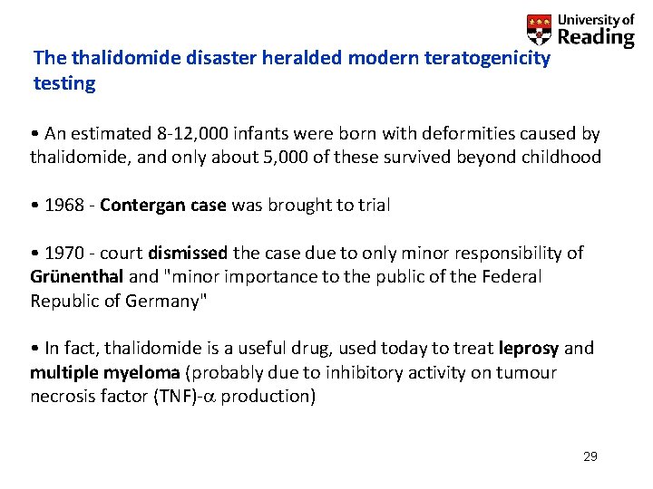 The thalidomide disaster heralded modern teratogenicity testing • An estimated 8 -12, 000 infants