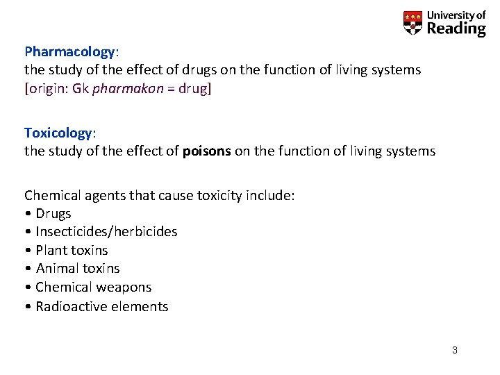 Pharmacology: the study of the effect of drugs on the function of living systems