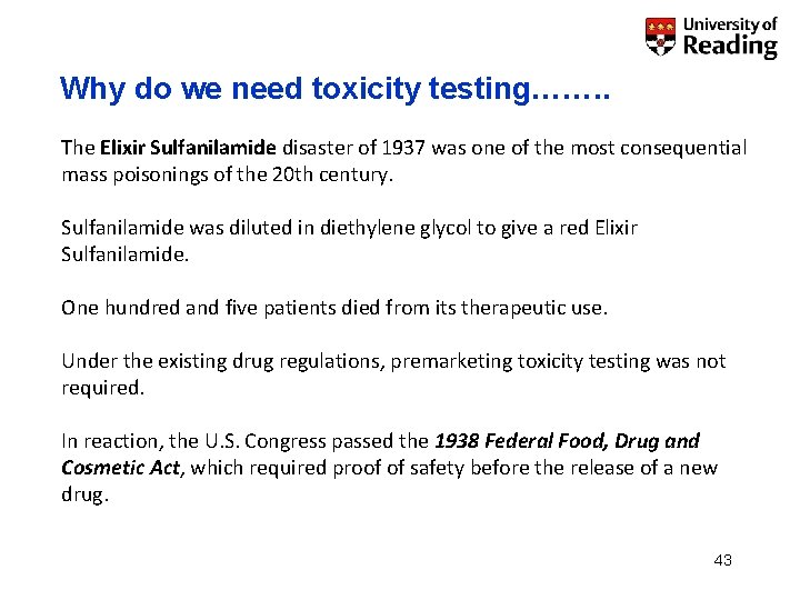 Why do we need toxicity testing……. . The Elixir Sulfanilamide disaster of 1937 was