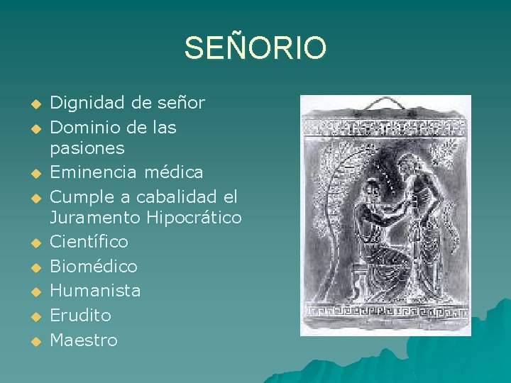 SEÑORIO u u u u u Dignidad de señor Dominio de las pasiones Eminencia SEÑORIO u u u u u Dignidad de señor Dominio de las pasiones Eminencia