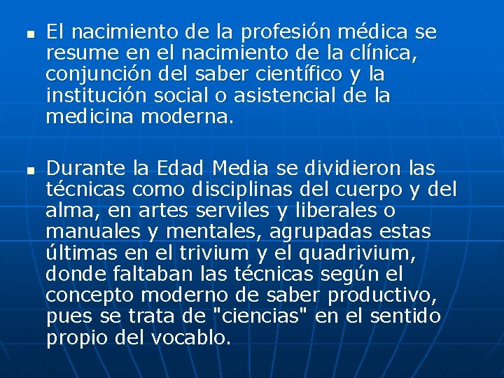 n n El nacimiento de la profesión médica se resume en el nacimiento de