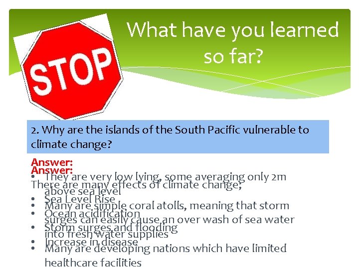 What have you learned so far? Name major effects of climate change. 2. 1.