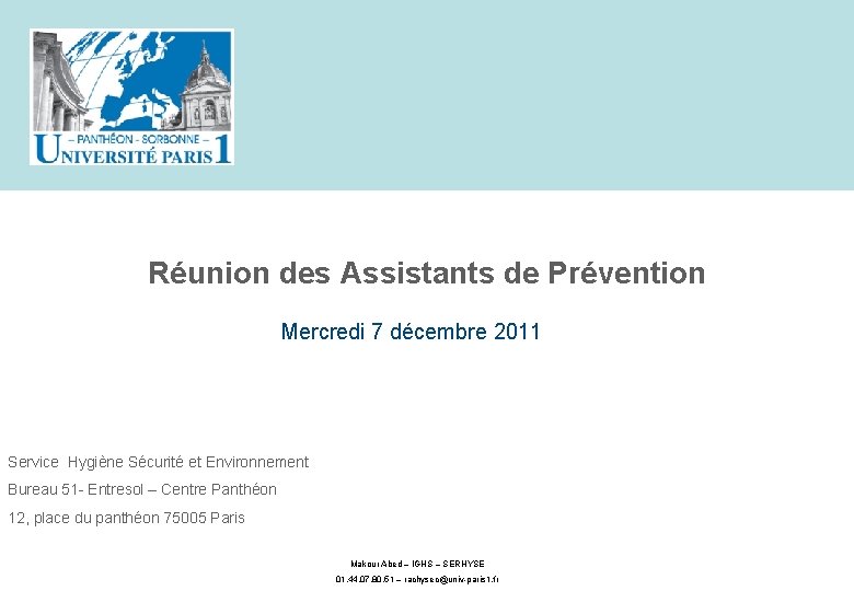 Réunion des Assistants de Prévention Mercredi 7 décembre 2011 Service Hygiène Sécurité et Environnement