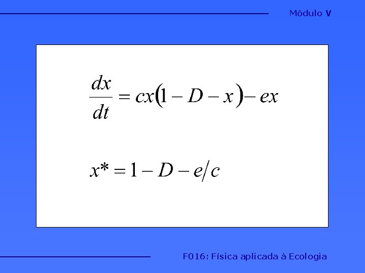 Módulo V F 016: Física aplicada à Ecologia 