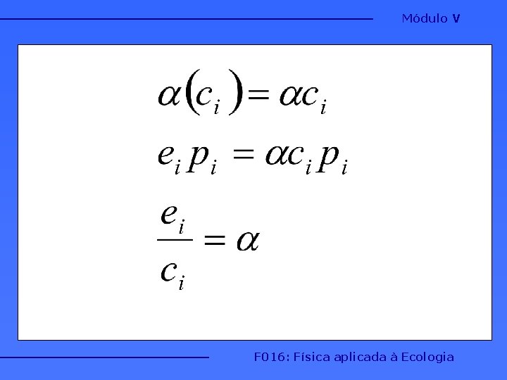 Módulo V F 016: Física aplicada à Ecologia 