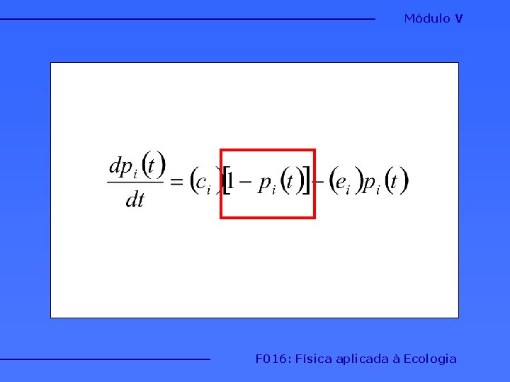 Módulo V F 016: Física aplicada à Ecologia 
