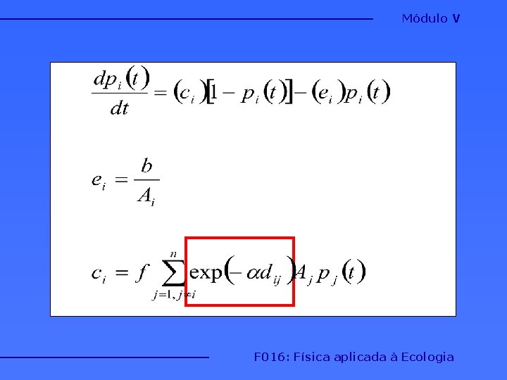 Módulo V F 016: Física aplicada à Ecologia 