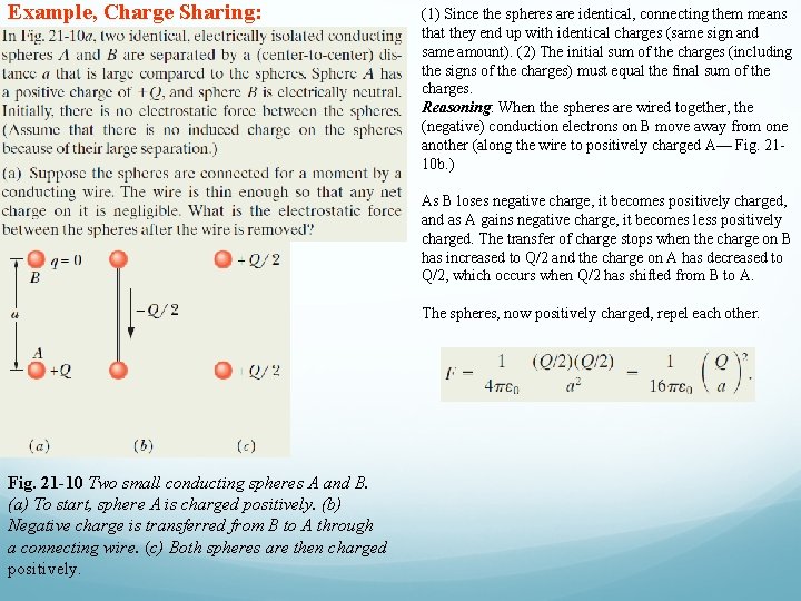 Example, Charge Sharing: (1) Since the spheres are identical, connecting them means that they