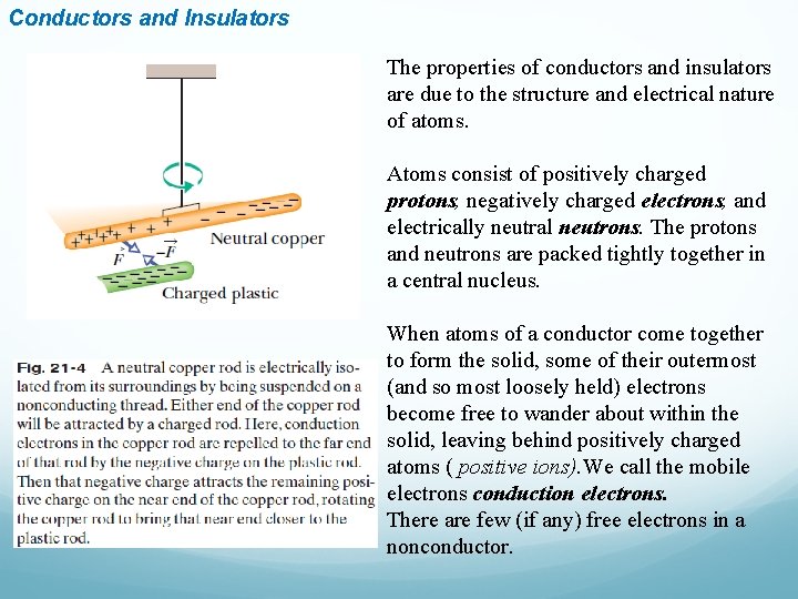 Conductors and Insulators The properties of conductors and insulators are due to the structure