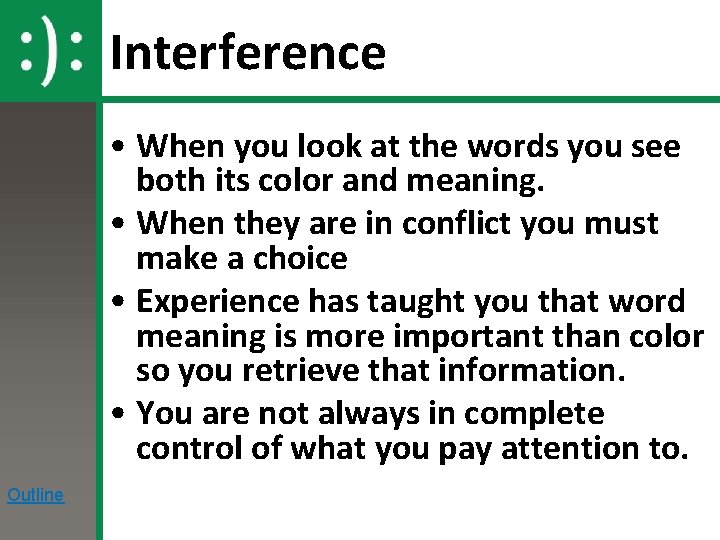 Interference • When you look at the words you see both its color and