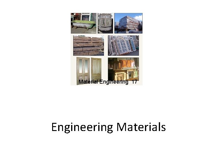 Material Engineering 17 Engineering Materials 