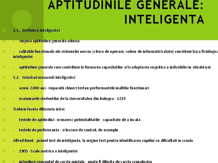 APTITUDINILE GENERALE: INTELIGENTA 1. 1. Definirea inteligentei - singura aptitudine generala admisa - calitatile