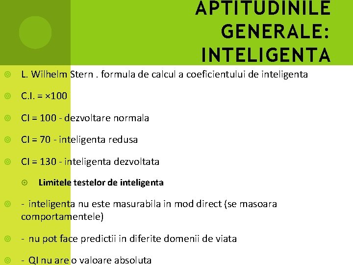 APTITUDINILE GENERALE: INTELIGENTA L. Wilhelm Stern. formula de calcul a coeficientului de inteligenta C.