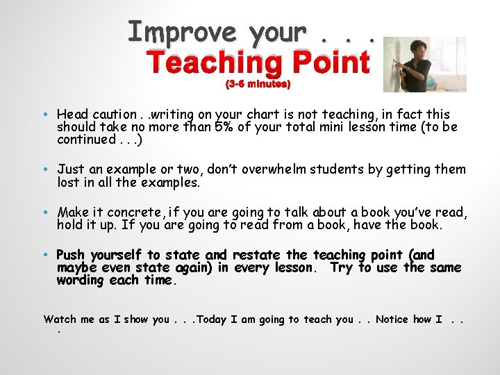 Improve your. . . Teaching Point (3 -6 minutes) • Head caution. . writing Improve your. . . Teaching Point (3 -6 minutes) • Head caution. . writing