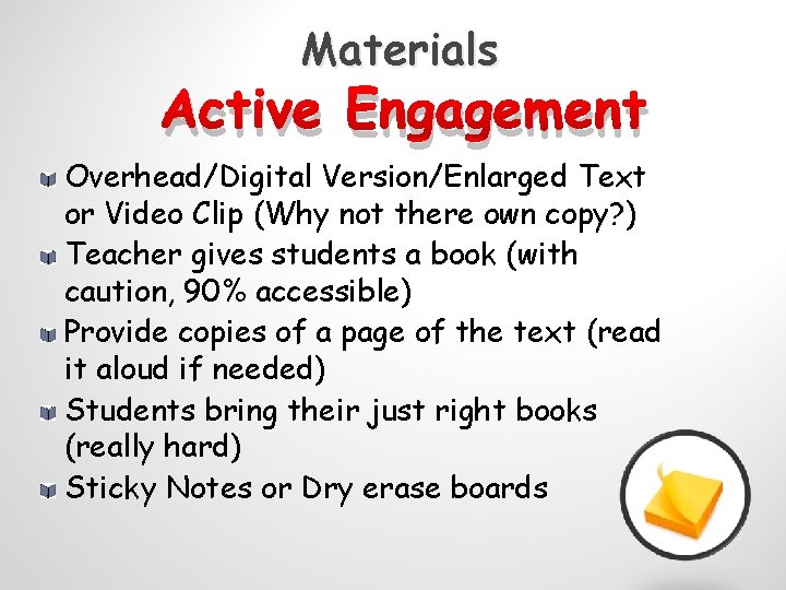 Materials Active Engagement Overhead/Digital Version/Enlarged Text or Video Clip (Why not there own copy?