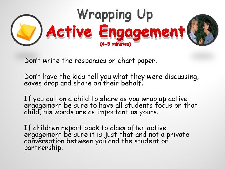 Wrapping Up Active Engagement (4 -5 minutes) Don’t write the responses on chart paper. Wrapping Up Active Engagement (4 -5 minutes) Don’t write the responses on chart paper.