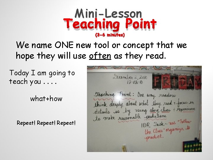 Mini-Lesson Teaching Point (3 -6 minutes) We name ONE new tool or concept that