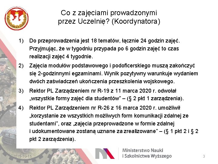 Co z zajęciami prowadzonymi przez Uczelnię? (Koordynatora) 1) Do przeprowadzenia jest 18 tematów, łącznie