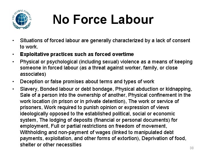 No Force Labour • • • Situations of forced labour are generally characterized by