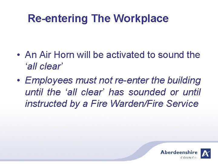 Re-entering The Workplace • An Air Horn will be activated to sound the ‘all