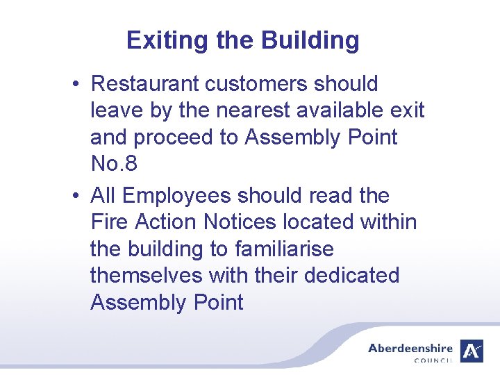 Exiting the Building • Restaurant customers should leave by the nearest available exit and