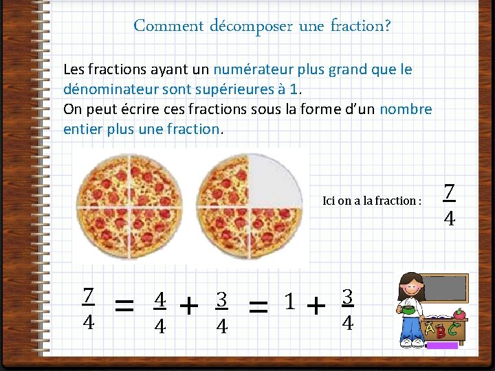 Comment décomposer une fraction? Les fractions ayant un numérateur plus grand que le dénominateur