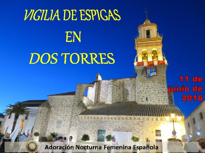 11 de junio de 2016 Adoración Nocturna Femenina Española 