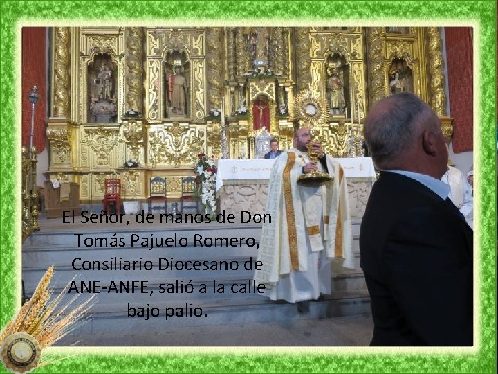 El Señor, de manos de Don Tomás Pajuelo Romero, Consiliario Diocesano de ANE-ANFE, salió
