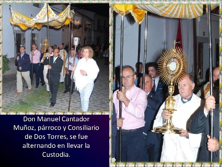 Don Manuel Cantador Muñoz, párroco y Consiliario de Dos Torres, se fue alternando en