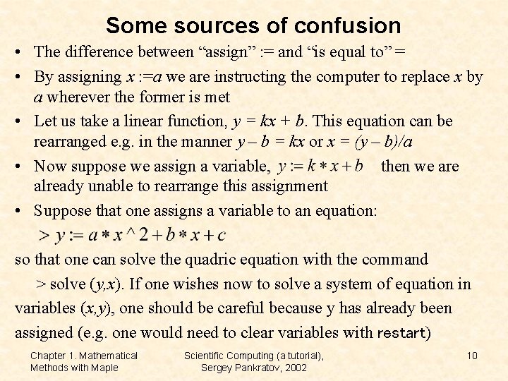 Some sources of confusion • The difference between “assign” : = and “is equal Some sources of confusion • The difference between “assign” : = and “is equal