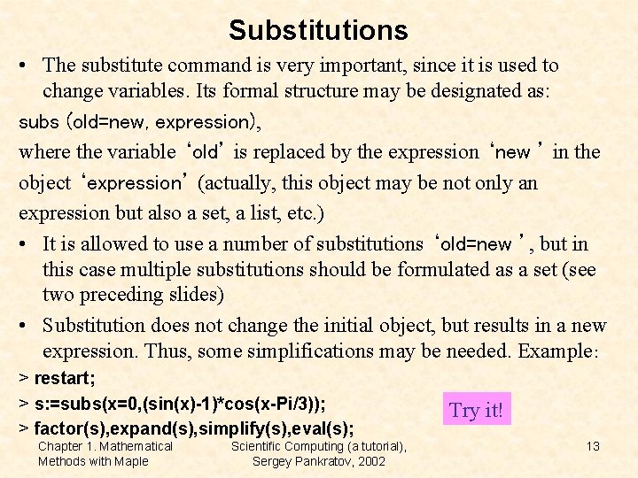 Substitutions • The substitute command is very important, since it is used to change