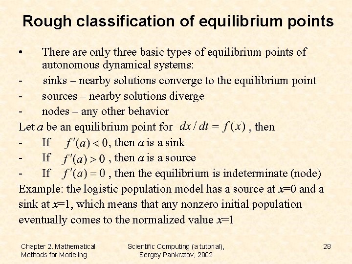 Rough classification of equilibrium points • There are only three basic types of equilibrium