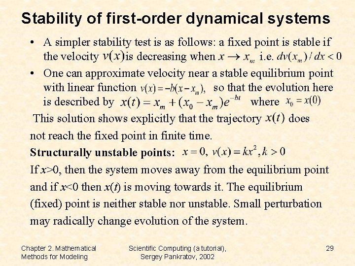 Stability of first-order dynamical systems • A simpler stability test is as follows: a