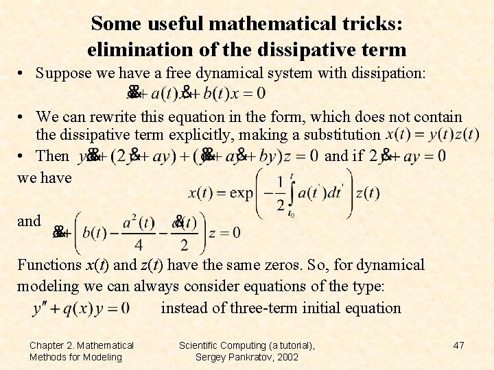 Some useful mathematical tricks: elimination of the dissipative term • Suppose we have a