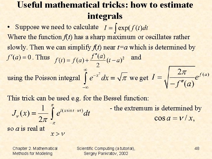 Useful mathematical tricks: how to estimate integrals • Suppose we need to calculate Where
