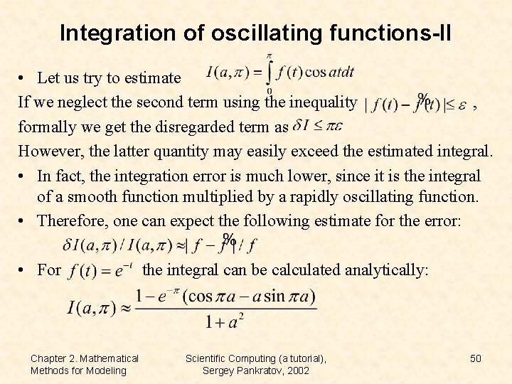 Integration of oscillating functions-II • Let us try to estimate If we neglect the