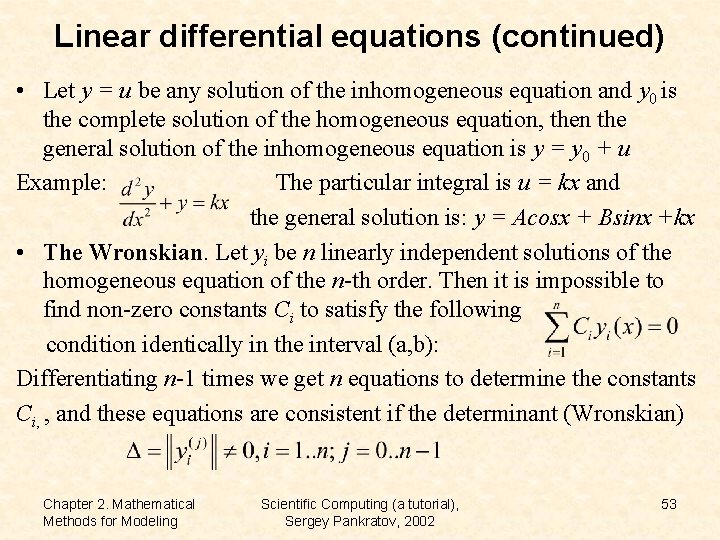 Linear differential equations (continued) • Let y = u be any solution of the