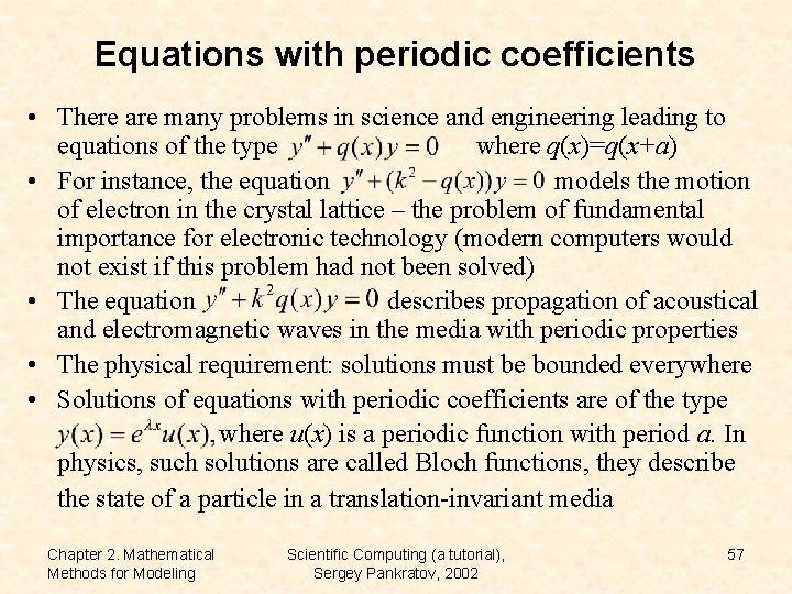 Equations with periodic coefficients • There are many problems in science and engineering leading