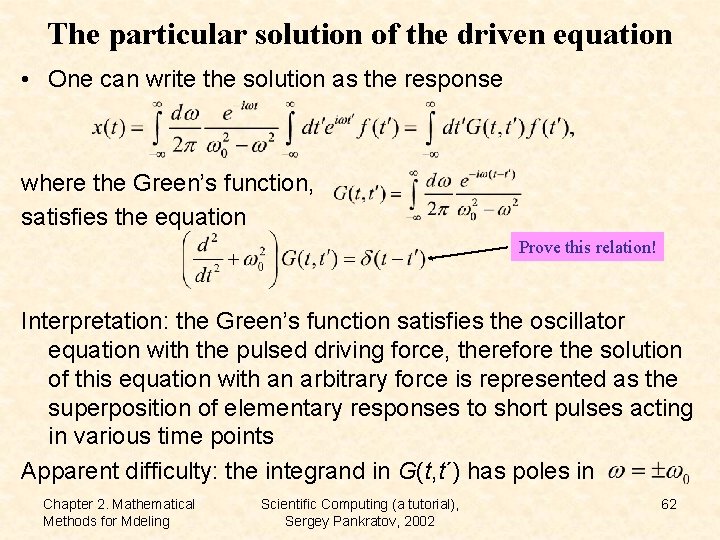 The particular solution of the driven equation • One can write the solution as