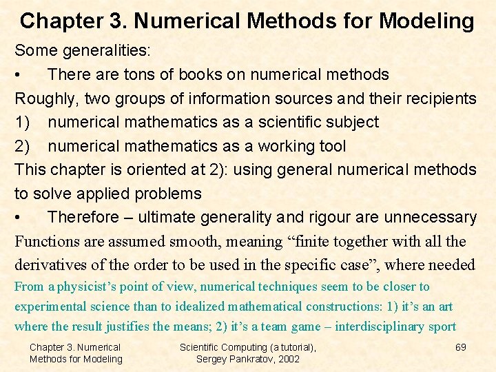 Chapter 3. Numerical Methods for Modeling Some generalities: • There are tons of books