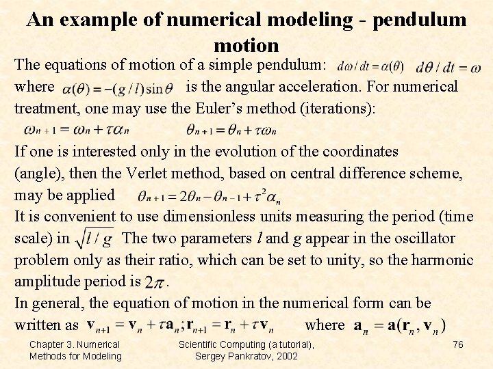 An example of numerical modeling - pendulum motion The equations of motion of a
