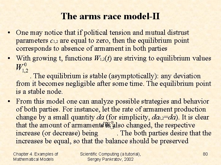 The arms race model-II • One may notice that if political tension and mutual