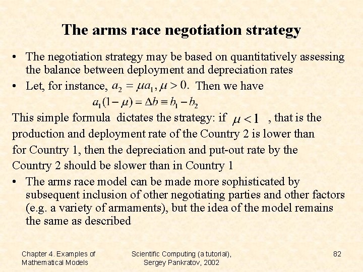 The arms race negotiation strategy • The negotiation strategy may be based on quantitatively