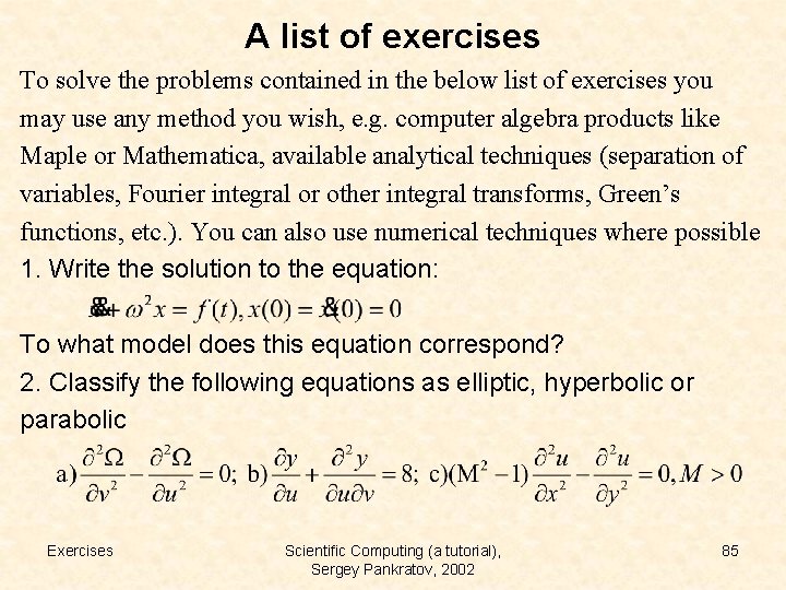 A list of exercises To solve the problems contained in the below list of