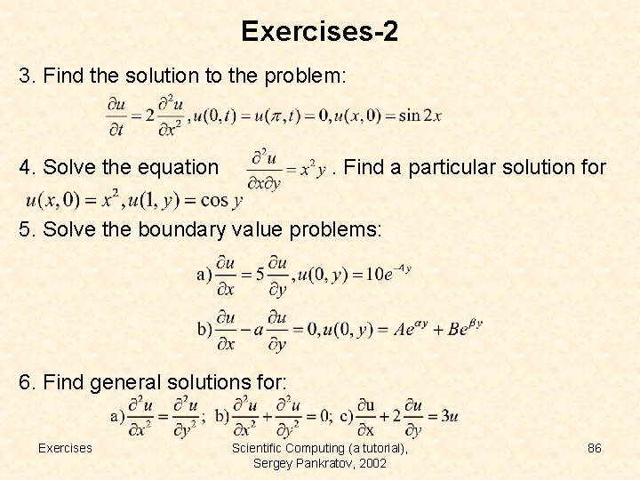 Exercises-2 3. Find the solution to the problem: 4. Solve the equation . Find