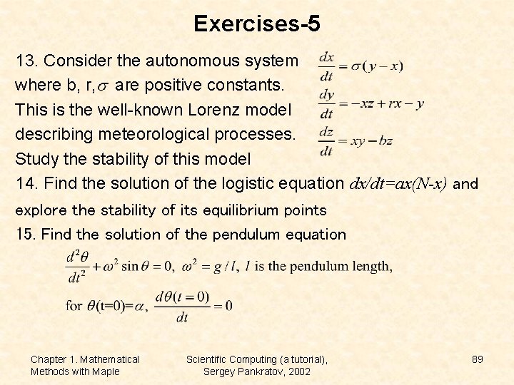 Exercises-5 13. Consider the autonomous system where b, r, are positive constants. This is